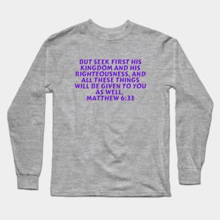 Bible Verse Matthew 6:33 Long Sleeve T-Shirt